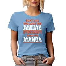 Don&#39;t Say You Love The Anime. Anime Lovers&#39; Graphic Tshirt for Manga Lov... - £17.02 GBP+