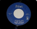 Danny Williams Tennessee Rose Dreamer 45 Rpm Record Pilot Label 401 VG+ - $299.99