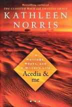 Acedia &amp; Me: A Marriage, Monks, and a Writer&#39;s Life [Paperback] Kathleen Norris - £2.34 GBP