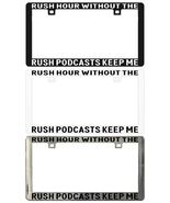 RUSH HOUR WITHOUT THE RUSH PODCASTS KEEP ME CIVIL. License Plate Frame - €5,95 EUR+