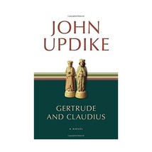 Gertrude and Claudius John Updike - $18.00