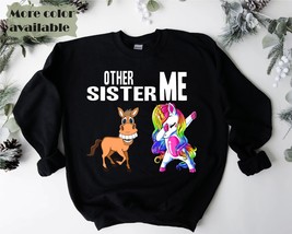 Sister sweatshirt,funny unicorn Sister sweater,Sister gift,other Sister vs me un - £36.38 GBP