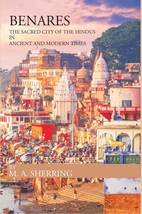 Benares The Sacred City Of The Hindus In Ancient And Modern Times [Hardcover] - £33.48 GBP