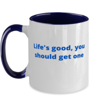 Life&#39;s good, you should get one two tone coffee mug navy  - £14.98 GBP