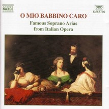 O mio babbino caro: Famous Soprano Arias from Italian Opera  - £13.53 GBP