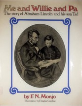 Me and Willie and Pa: The Story of Abraham Lincoln and His Son Tad / F. N. Monjo - £2.71 GBP