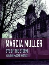Eye of the Storm (A Sharon Mccone Mystery) Muller, Marcia - $9.80