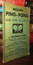 Clark, Coleman Modern PING-PONG And How To Play It 1st Edition 1st Printing - £35.74 GBP