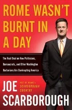 Rome Wasn&#39;t Burnt in a Day: The Real Deal on How Politicians, Bureaucrats, and O - £6.43 GBP