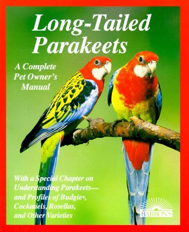 Long-Tailed Parakeets (Complete Pet Owner&#39;s Manuals) Wolter, Annette - $7.91