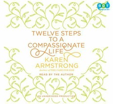 Twelve Steps to A Compassionate Life (AUDIOBOOK CDs)  ISBN 9780307881762 - $3.96