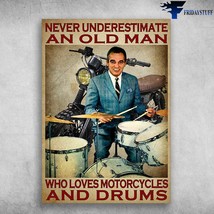Drum And Motorcycle Never Underestimate An Old Man Who Loves Motorcycle And Drum - £12.86 GBP