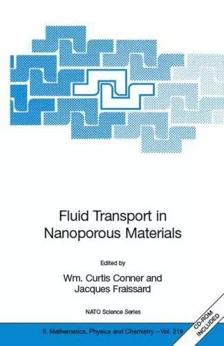 Fluid Transport in Nanoporous Materials by Jacques Fraissard; Curtis Conner - $82.69