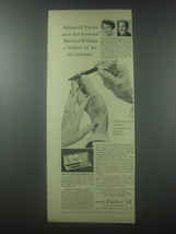 1954 Parker 51 Pen Ad - Elizabeth Taylor gave her husband Michael Wilding - £14.55 GBP