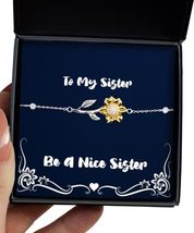 Sarcasm Sister Sunflower Bracelet, Be A Nice Sister, Present for Little Sister,  - £39.12 GBP