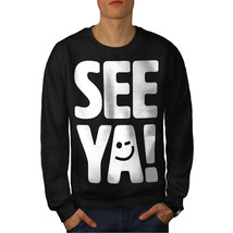 Wellcoda See Ya Cool Print Mens Sweatshirt, Smile Casual Pullover Jumper - £24.19 GBP+