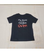 Toddler T-Shirt &quot;My Auntie has my Cousin In the Oven&quot; Sz 2T Black - £9.69 GBP