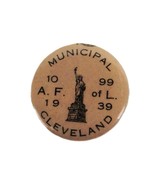 Cleveland Municipal A.F.L. Local 1099, 1.25&quot; Round Pinback Button, 1939,... - $9.75