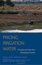 Pricing Irrigation Water: Principles and Cases from Developing Countries... - £20.89 GBP