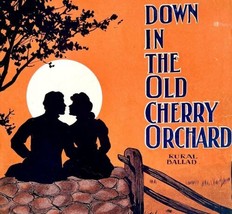 Down In The Old Cherry Orchard Rural Ballad 1907 Sheet Music Henry Bryan... - £39.73 GBP