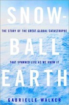 Snowball Earth: The Story of the Great Global Catastrophe That Spawned L... - £6.36 GBP