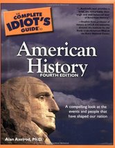 The Complete Idiot&#39;s Guide to American History, 4E Axelrod Ph.D., Alan - £7.01 GBP