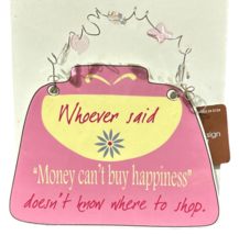 Money Can&#39;t Buy Happiness Doesn&#39;t Know Where Shop Ceramic Hanging Sign 7&quot;x5.25&quot; - £6.28 GBP