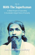 ManThe Superhuman: a Global Prospect of Expounding Sri Aurobindo&#39;s I [Hardcover] - £15.00 GBP