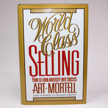 SIGNED World Class Selling How To Turn Adversity Into Success By Art Mortell HC - $19.20