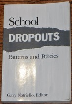 School Dropouts : Patterns and Policies by Gary Natriello (1986, Trade... - £9.56 GBP