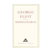 Middlemarch (Everyman&#39;s Library Classics) George Eliot - $22.00