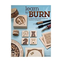 Learn to Burn: A Step-by-Step Guide to Getting Started in Pyrography Easton, Sim - £13.10 GBP