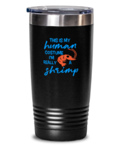 20 oz Tumbler Stainless Steel  Funny this is my human costume I&#39;m really a  - £23.88 GBP