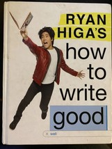 Ryan Higa&#39;s How to Write Good by Ryan Higa (2017, Hardcover) - £3.06 GBP