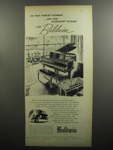 1952 Baldwin Baldwin Ad - In the finest homes ..on the concert stage - £14.49 GBP
