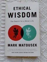 Ethical Wisdom: The Search for a Moral Life by Matousek, Mark - £7.12 GBP