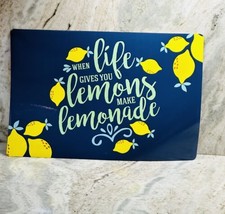 Home Collection Placement/12x18”-When Life Gives You Lemons Make Lemonade. - $8.79