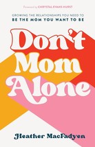 Don&#39;t Mom Alone [Paperback] MacFadyen - £3.91 GBP