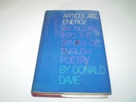 Articulate energy: An inquiry into the syntax of English poetry [Hardcover] Davi - £22.28 GBP