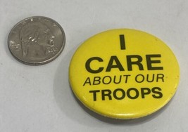 Vintage I Care About Out Troops Pin Button Yellow D And L Creations - £10.16 GBP