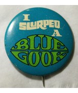 Vintage SLURPEE I Slurped A Blue Go*k 7-Eleven Metal Pinback Button ICEE - $20.25 CAD