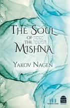 The Soul of the Mishna Understanding Mishnayos &amp; Talmud Koren by Yakov Nagen   - £22.36 GBP