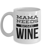 Funny Mom Gifts - Mama Needs Some Wine - Mothers Day Gift From Daughter, Son - M - $16.80