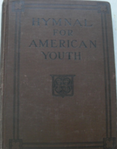 .  Hymnal for American Youth: Edited by H. Augustine Smith, A.M. C. 1919... - £63.21 GBP