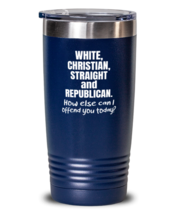 Funny Tumbler White Christian Straight and Republican Blue-T-20oz  - £22.86 GBP