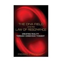 The DNA Field and the Law of Resonance: Creating Reality Through Conscio... - $16.00