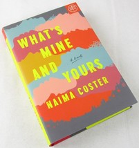 NEW What&#39;s Mine and Yours by Naima Coster, HC/DJ, BOTM Ed. + FREEBIES!! - $14.99