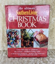 2003 The Ultimate Southern Living Christmas Book Hardcover 255 Pages Fir... - £12.46 GBP