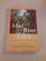 SIGNED Mud River Tales: …Stories in Rhyme - Lawrence Lyman Pauley (HC 2000) VG+ - £15.02 GBP