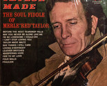 Taylor Made: The Soul Fiddle Of Merle &#39;&#39;Red&#39;&#39; Taylor [Vinyl] - £15.70 GBP